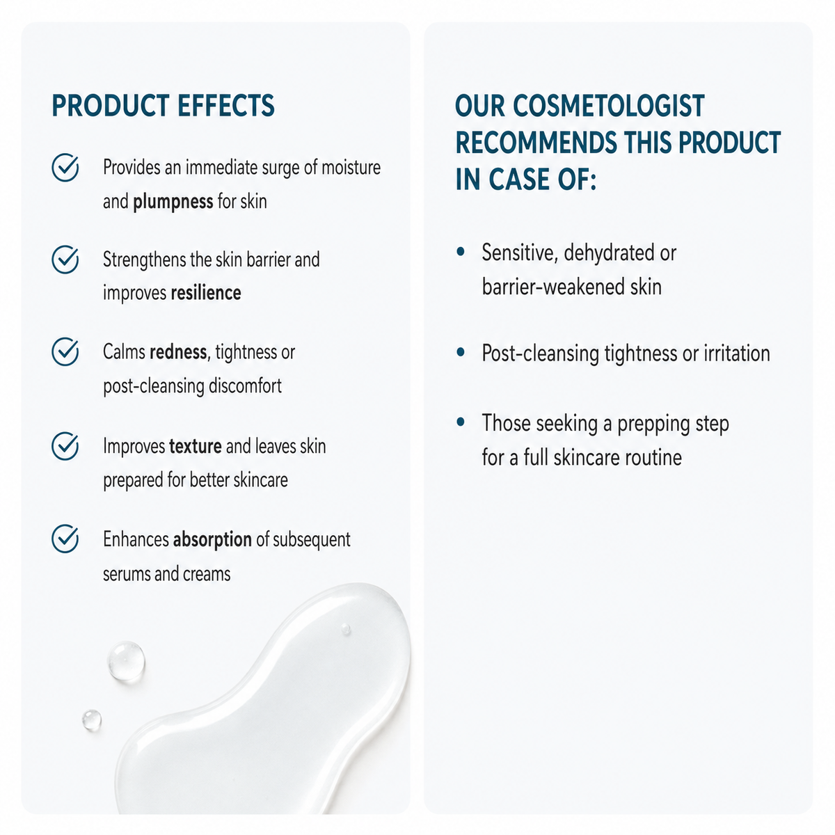 An informational graphic with two columns on a white background. The left column is titled 'PRODUCT EFFECTS' and lists benefits such as immediate moisture and plumpness, strengthened skin barrier, reduced redness, improved texture, and enhanced absorption, with a translucent gel swatch at the bottom.